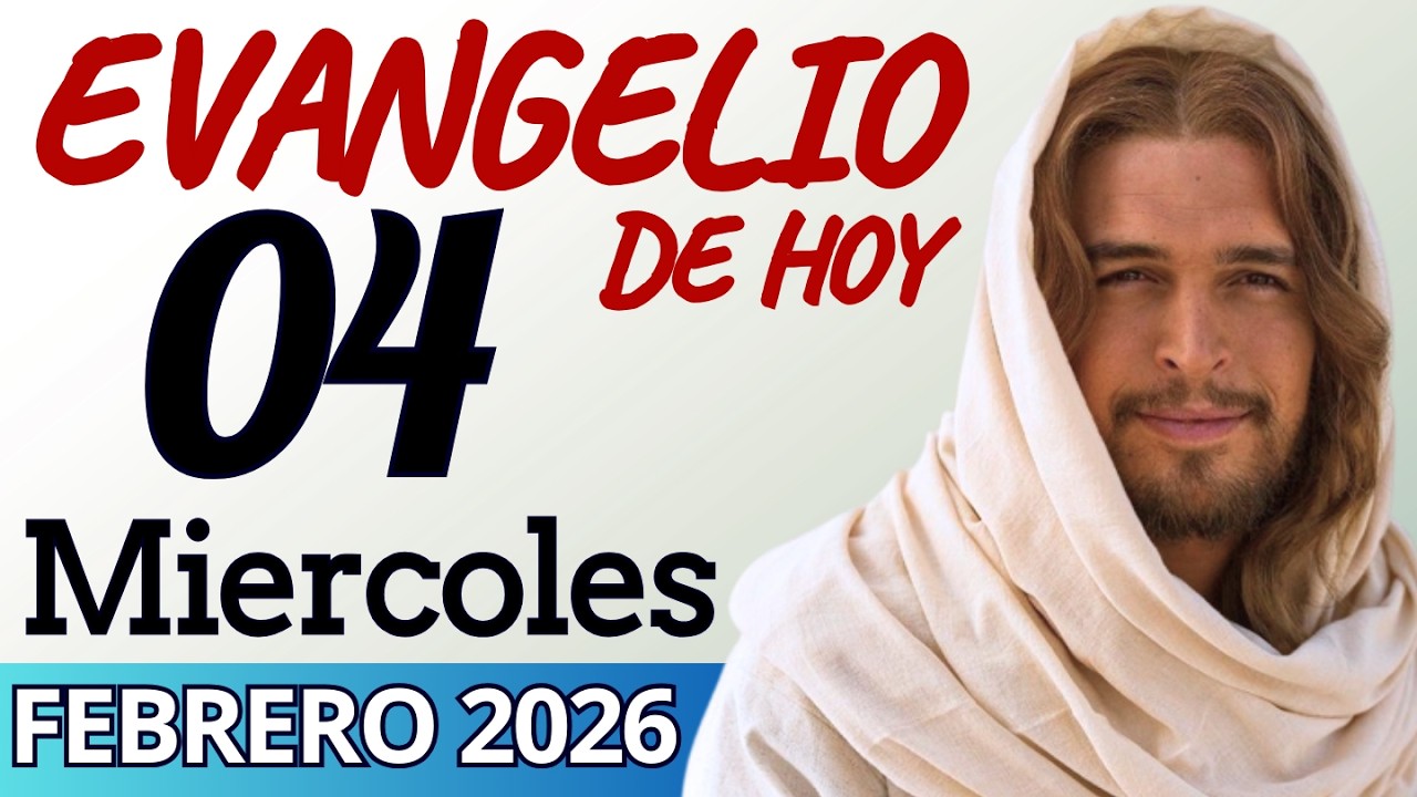 Evangelio del día de Hoy Miercoles 04 de Febrero de 2026|LECTURA Y REFLEXIÒN
