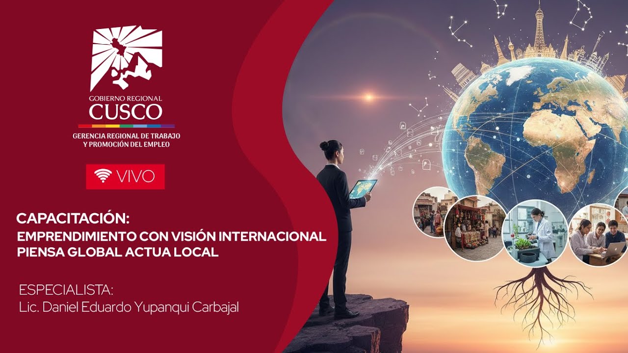 🌍💼 Capacitación Virtual: “Emprendimiento con visión internacional: piensa global, actúa local”.