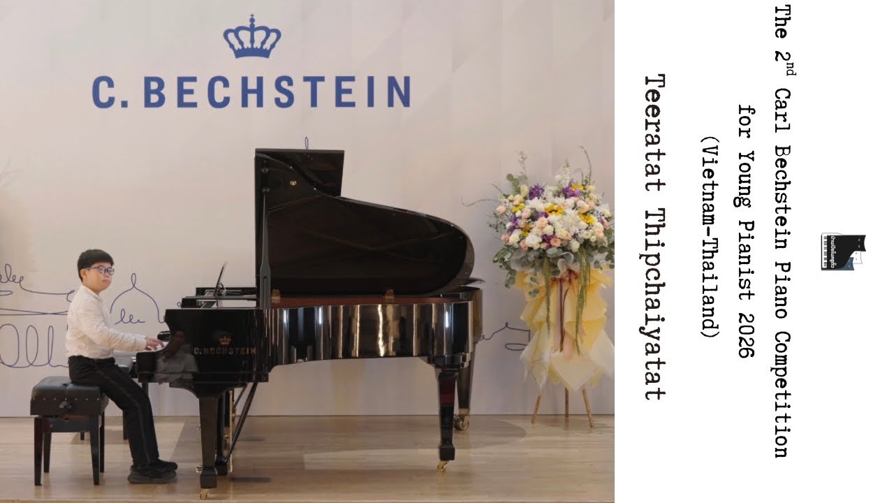Teeratat Thipchaiyatat- 1st Round - The 2nd Carl Bechstein Piano Competition 2026 (Thailand-Vietnam)