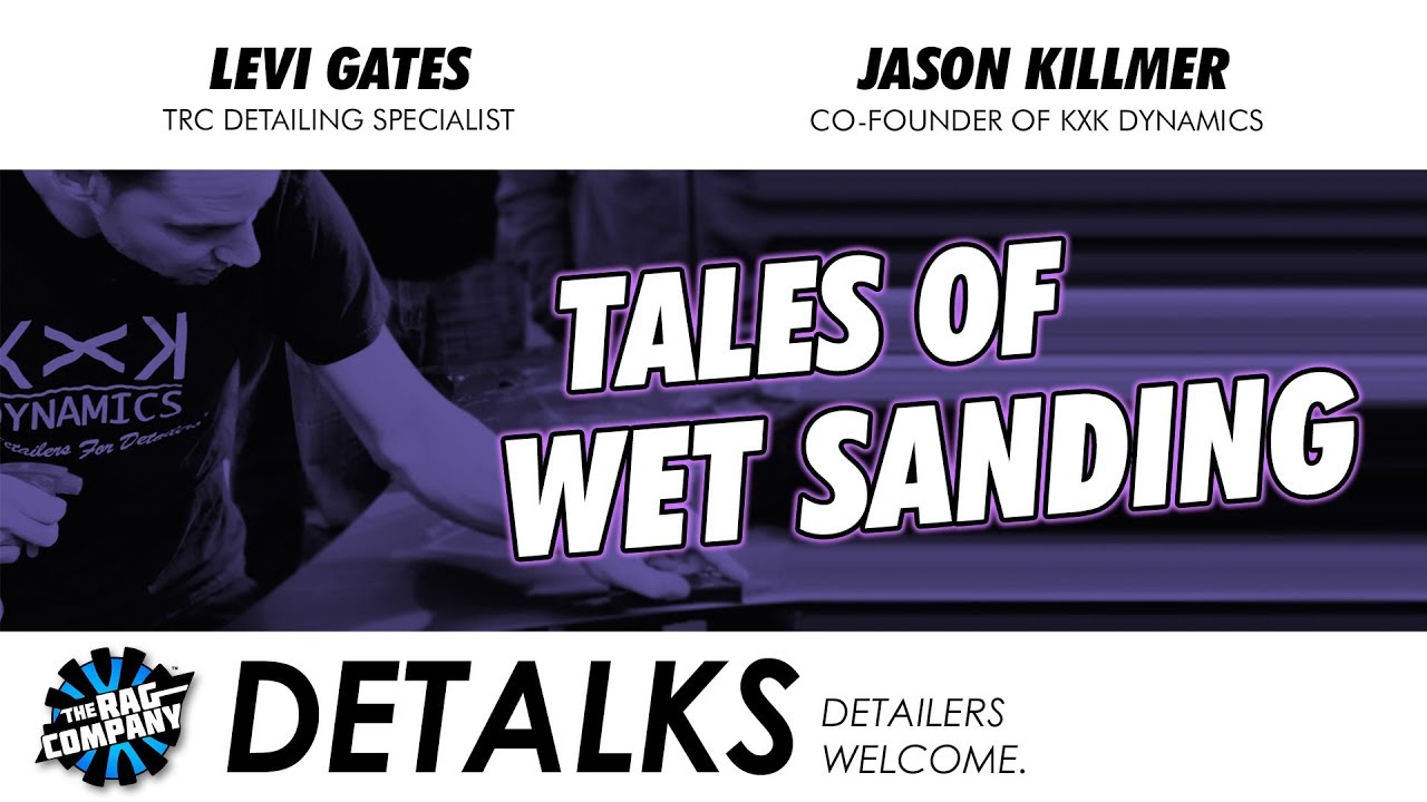 Tales of Wet Sanding - feat. Jason Killmer | DETALKS