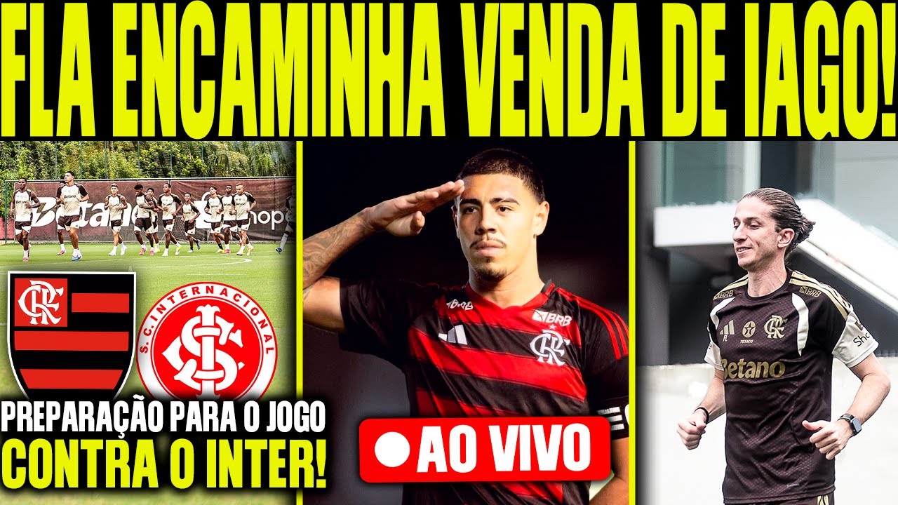 FLA ENCAMINHA VENDA DE IAGO! PREPARAÇÃO DO FLAMENGO PARA O JOGO CONTRA O INTER! E+