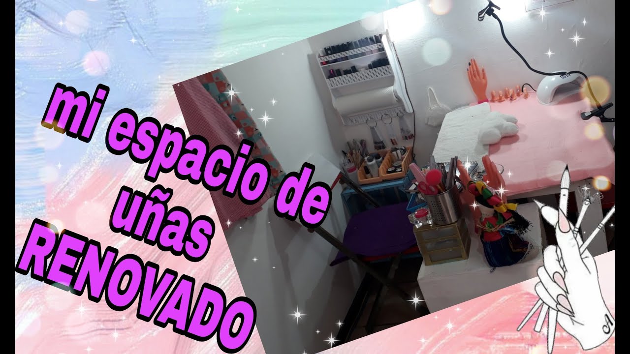 MI ESPACIO DE UÑAS RENOVADO/NUEVO ACOMODO/NAIL STUDIO TOUR