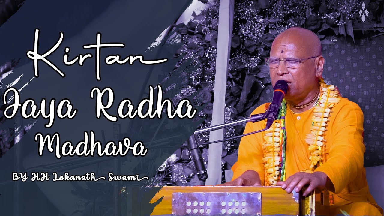Jaya Radha Madhav tune and kirtan on 73rd Vyaspauja of HH Lokanath Swami maharaj