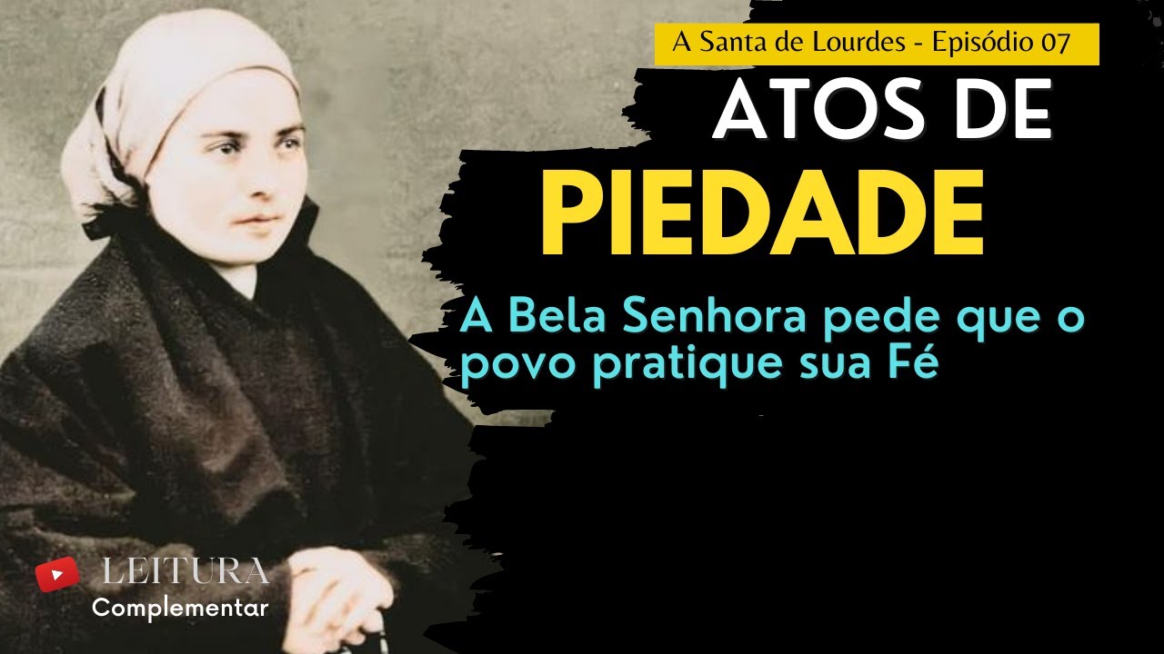 O Que a Virgem Maria Nos Pediu? | A Santa de Lourdes - Ep. 07