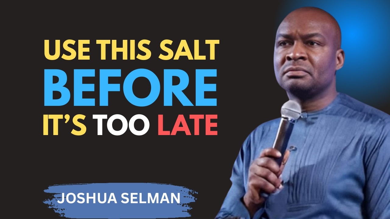 God Revealed This Salt Secret—Use It Before It’s Too Late | Apostle Joshua Selman Motivation