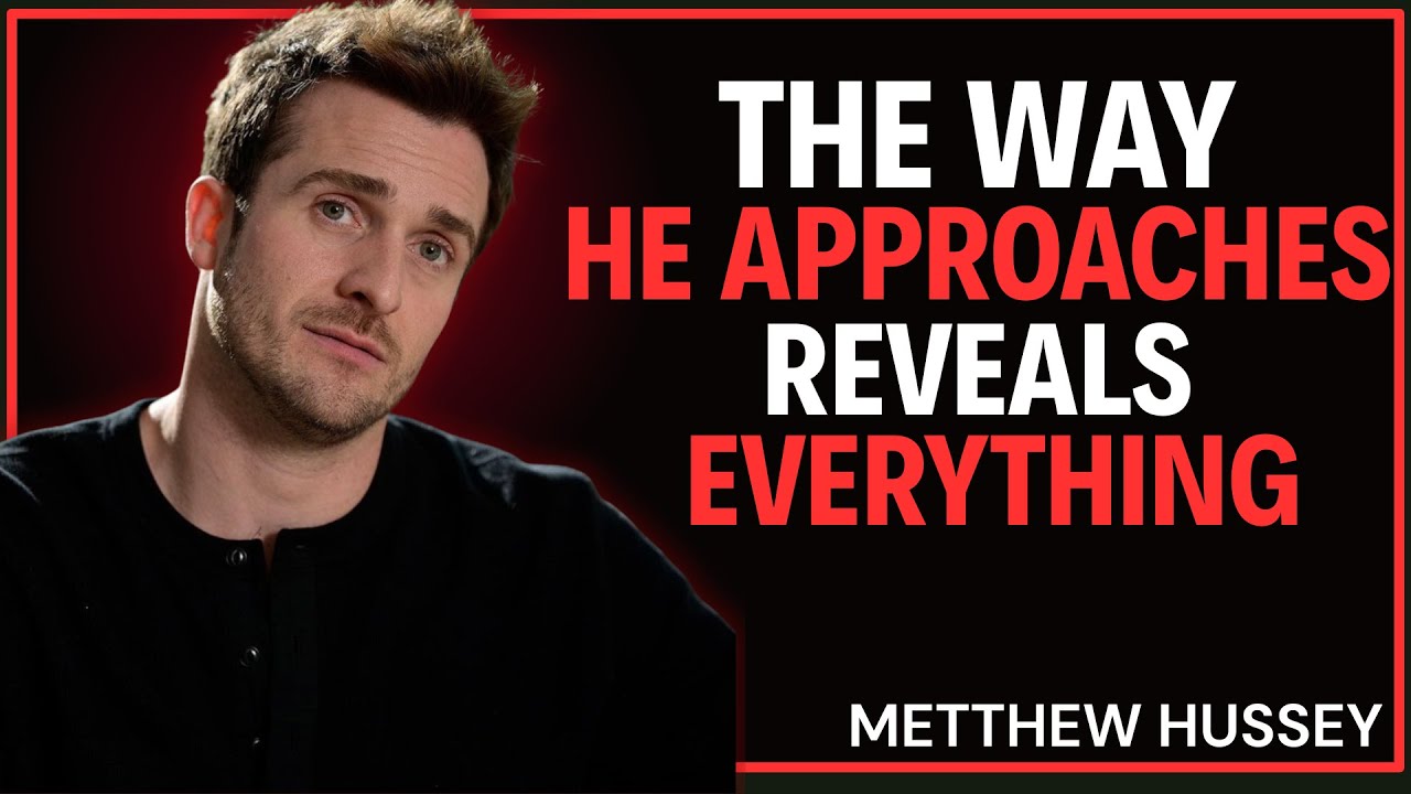The Way He Approaches You Reveals His Feelings (Men Do This Unconsciously| Matthew Hussey