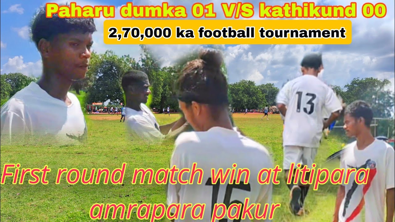 Big football  tournament litipara amrapara pakur 2025 First match win 🏆 Paharu Dumka 