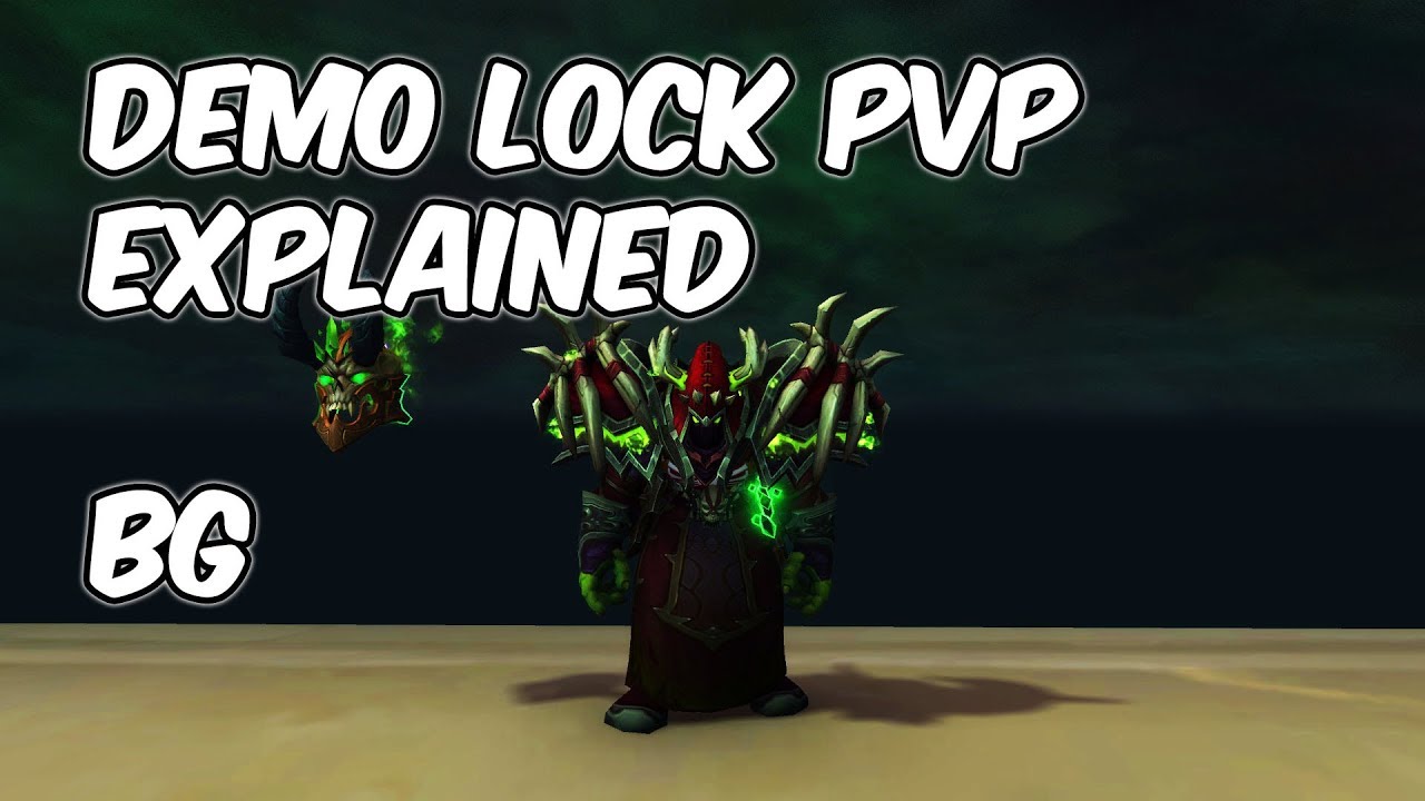 7.3.5 Demonology Warlock PvP Explained - 7.3.5 Demo Lock PvP Guide - WoW Legion