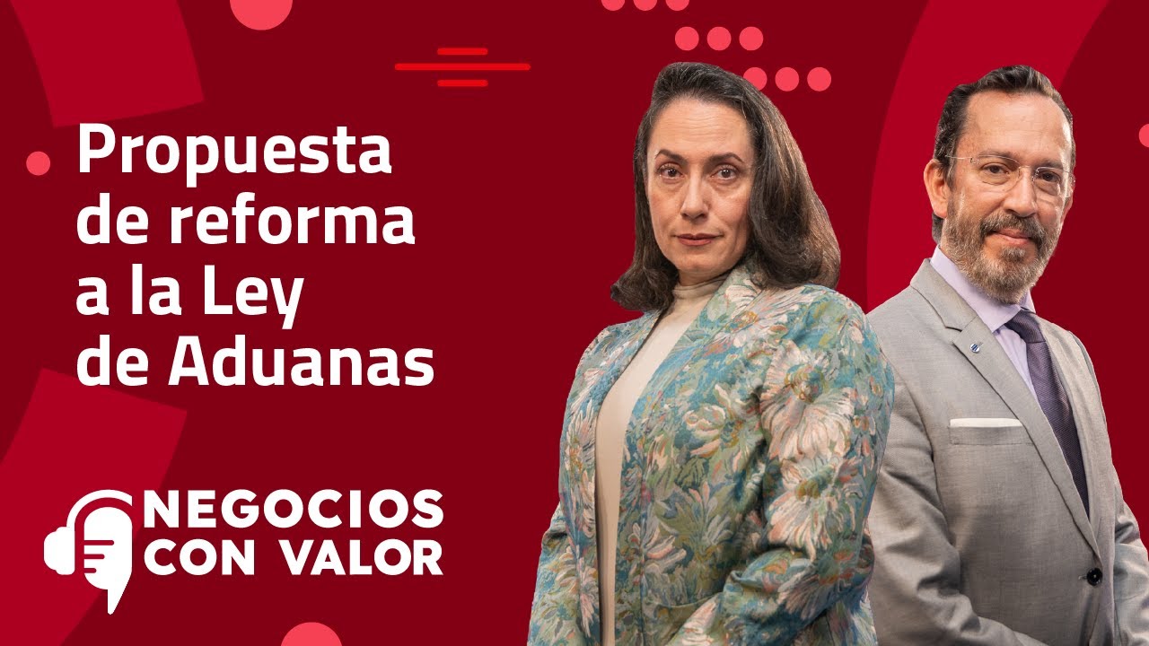 Propuesta de reforma a la Ley de Aduanas