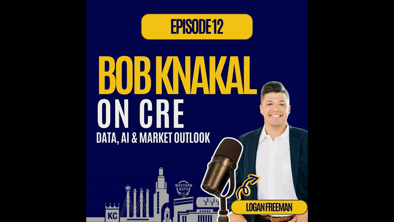 The Kansas City Market Pulse Ep. 12: CRE Insights & Data-Driven Strategy with Bob Knakal