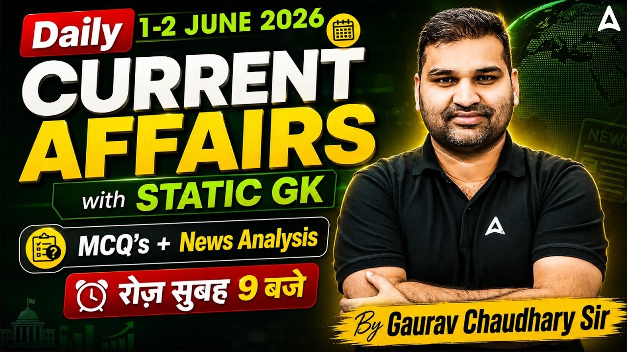 Daily Current Affairs 2026 | 1 & 2 June Current Affairs by Gaurav Chaudhary Sir | Static GK
