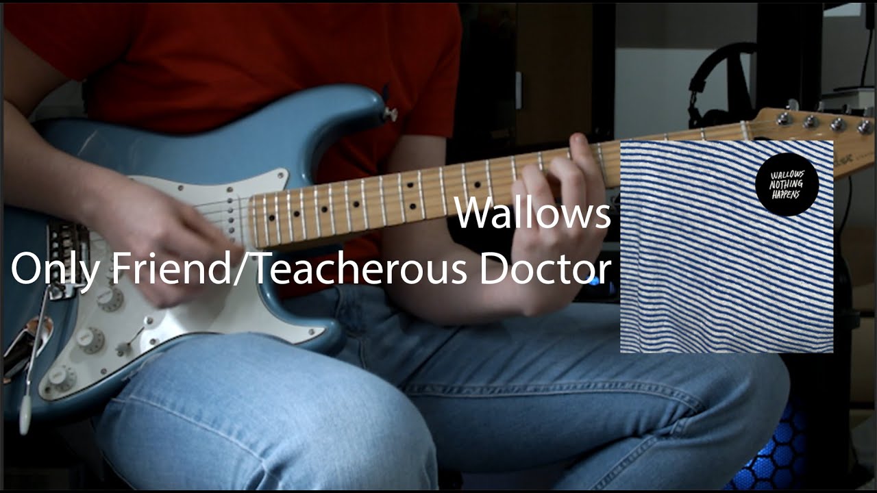 Wallows - Only Friend/Treacherous Doctor (Guitar Cover)
