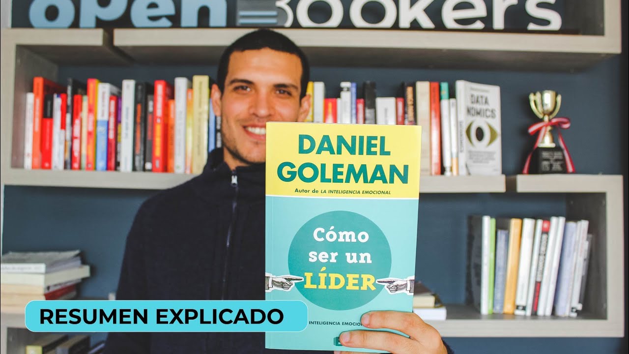 COMO SER UN LIDER por Daniel Goleman - RESUMEN EXPLICADO