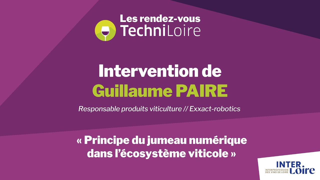RDV TechniLoire 2026  - Principe du jumeau numérique dans l'écosystème viticole, par Guillaume Paire