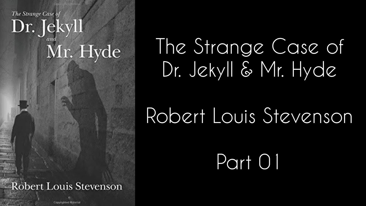 The Strange Case of Dr Jekyll and Mr Hyde | Part 01 | Classic Gothic Horror
