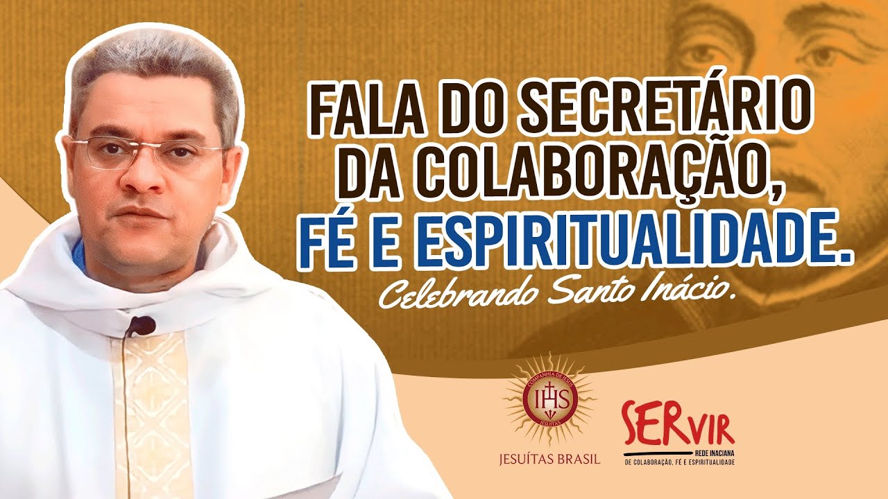 Mensagem pelo dia de Santo Inácio de Loyola - Secretário da Colaboração, Fé e Espiritualidade.