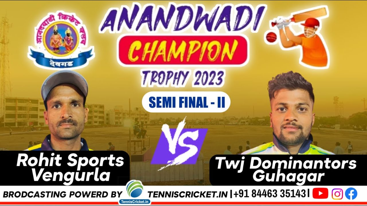 2nd Semi ||  Twj Dominantors Guhagar VS Rohit Sports Vengurla || Anandwadi Champion Trophy 2023