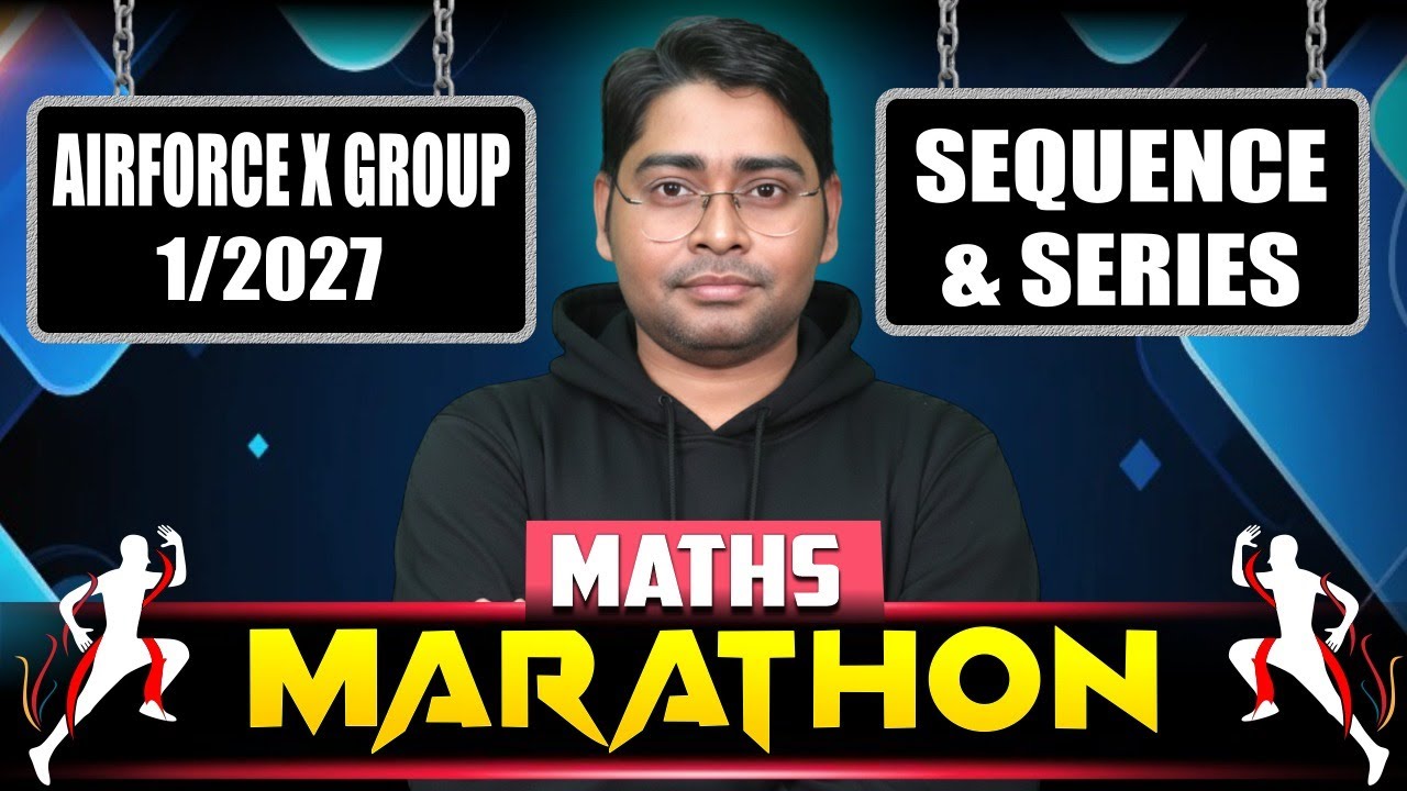 Airforce X Group : Maths Marathon | Sequence & Series | Airforce X Group Preparation | Airforce 2027
