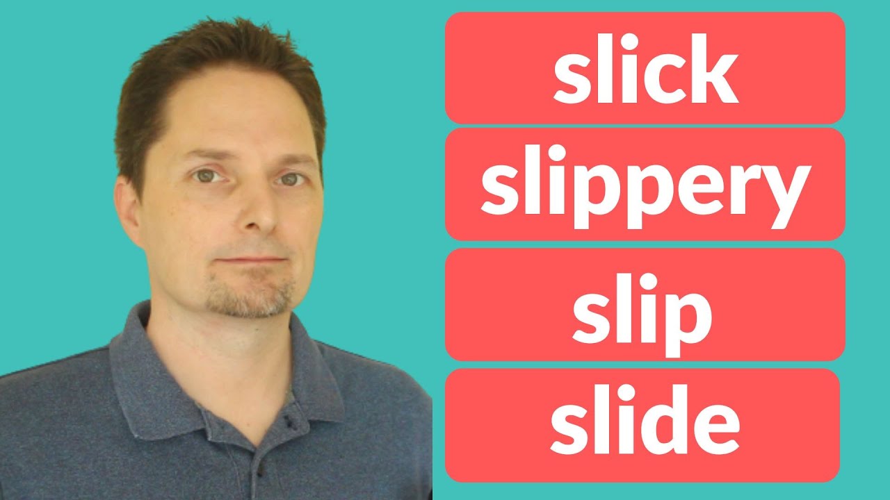 Improve your vocabulary / slip vs. slide / slick / slippery / Avoid Common Mistakes / Avoid Mistakes