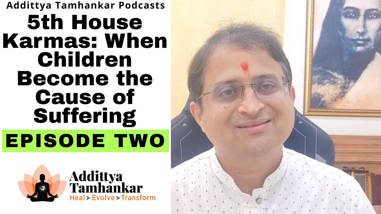 5th House Karmas – When Children Become the Cause of Suffering #children #5thhouse