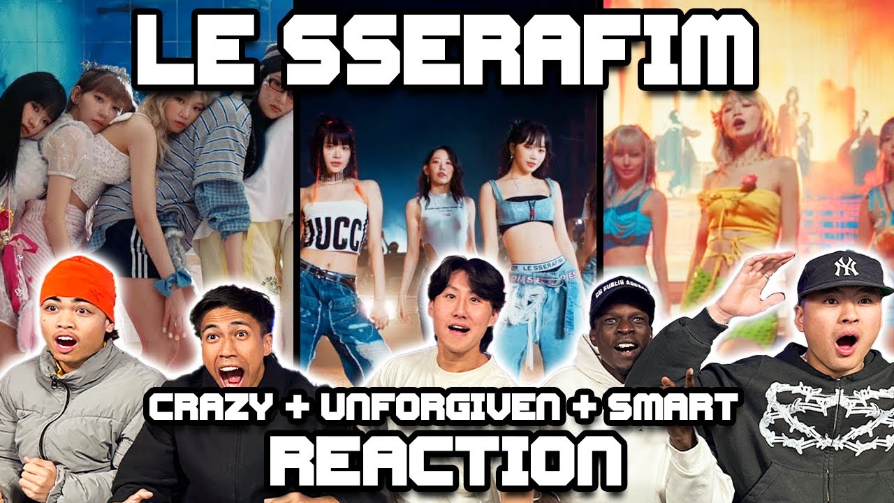 OUR FIRST TIME WATCHING LE SSERAFIM! | Crazy + Unforgiven + Smart
