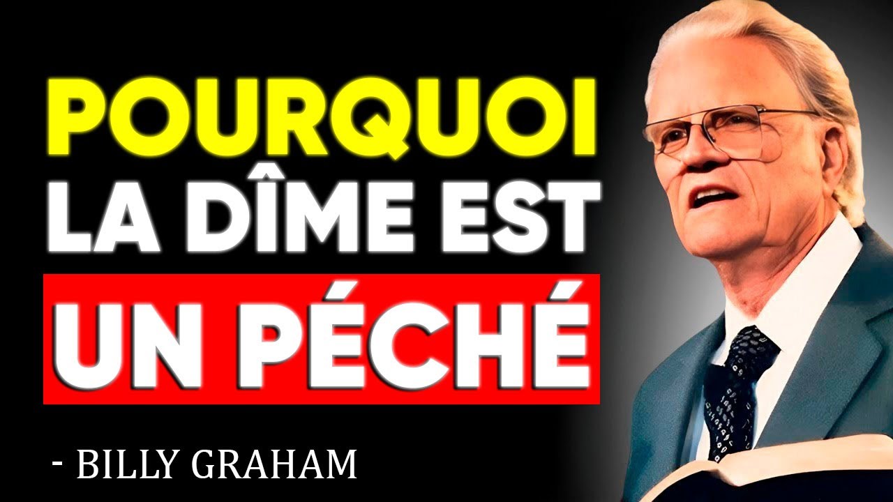 5 RAISONS POUR LESQUELLES DONNER LA DÎME EST UN PÉCHÉ (Et Personne Ne te L'a Dit) - BILLY GRAHAM