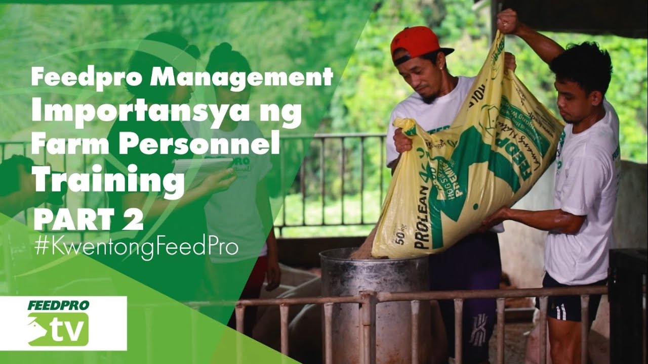 Feedpro Management Importansya ng Farm Personnel Part 2