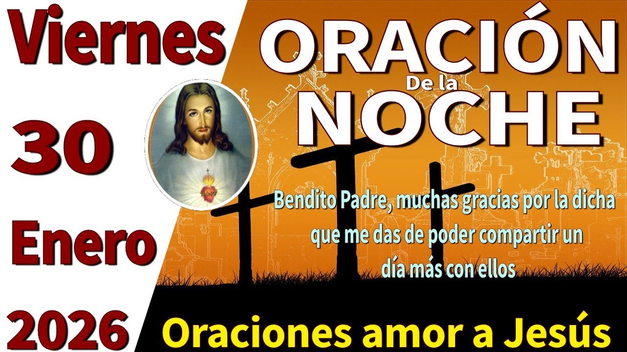 Oración de la noche de hoy viernes 30 de enero de 2026 -Marcos  11: 24