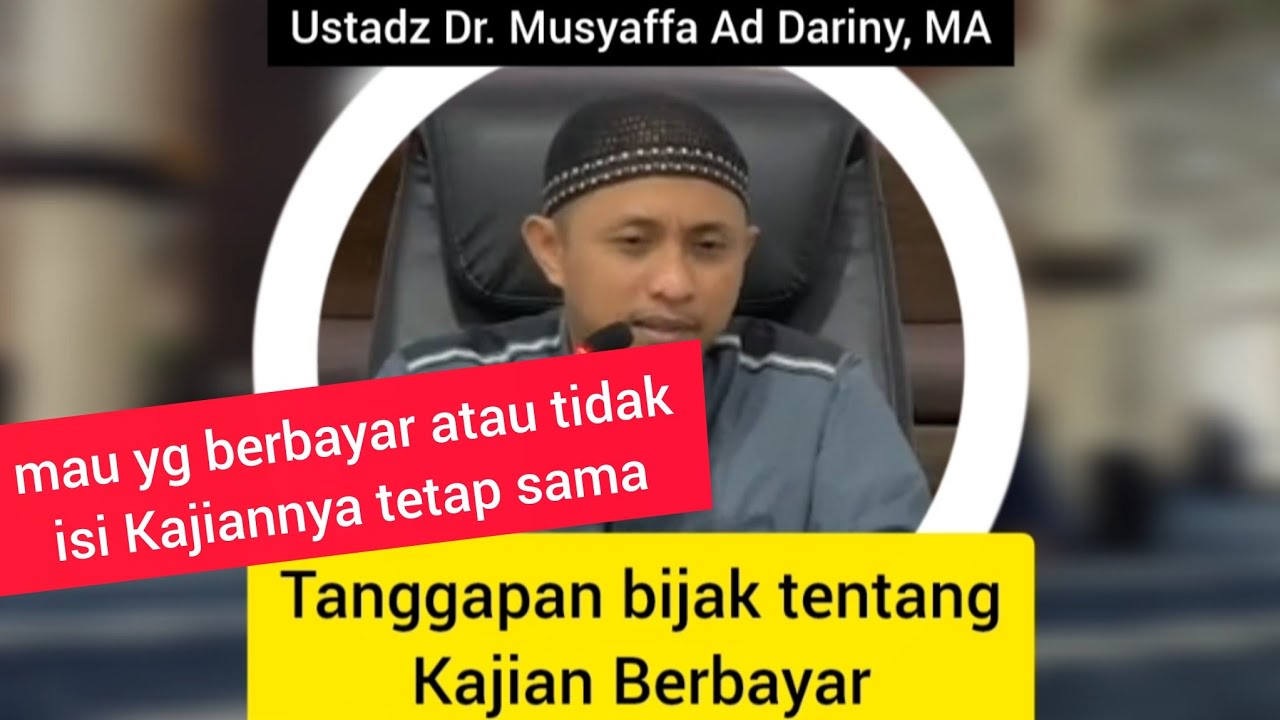 Tanggapan bijak tentang Kajian Berbayar | Ustadz Dr. Musyaffa Ad Dariny, MA