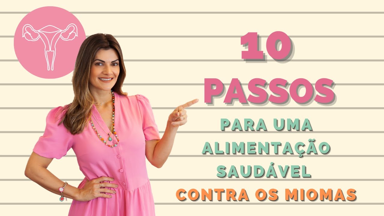 10 passos para uma alimentação mais saudável e que evite os miomas. 4L1