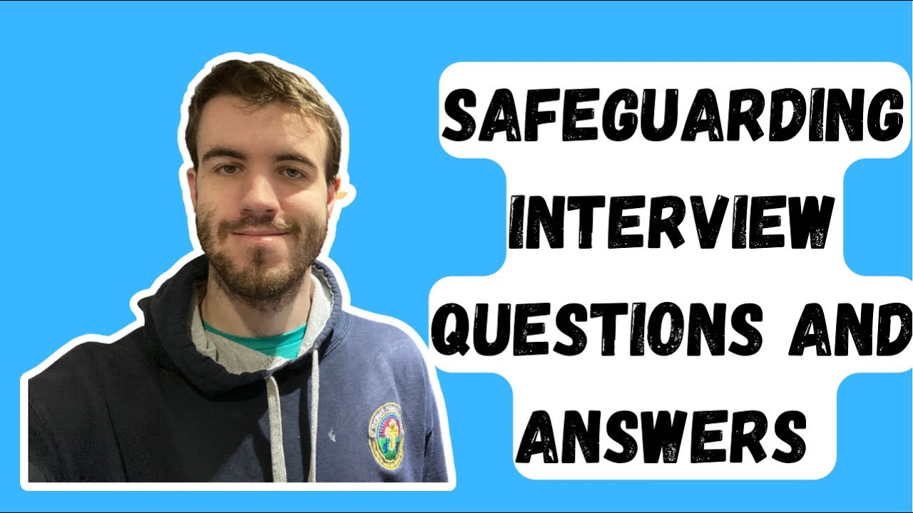 SAFEGUARDING INTERVIEW QUESTIONS AND ANSWERS FOR TEACHERS - TEACHER INTERVIEW QUESTIONS AND ANSWERS