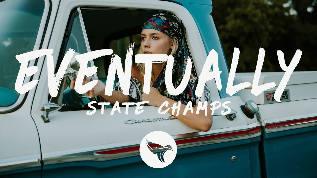 State Champs - Eventually (Lyrics)