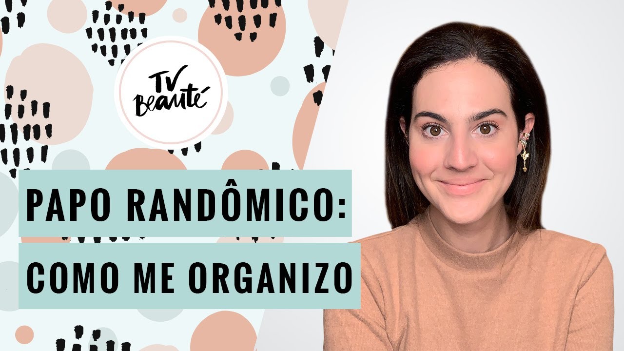 Papo rand&ocirc;mico como organizo minha vida - TV Beaut&eacute; | Vic Ceridono
