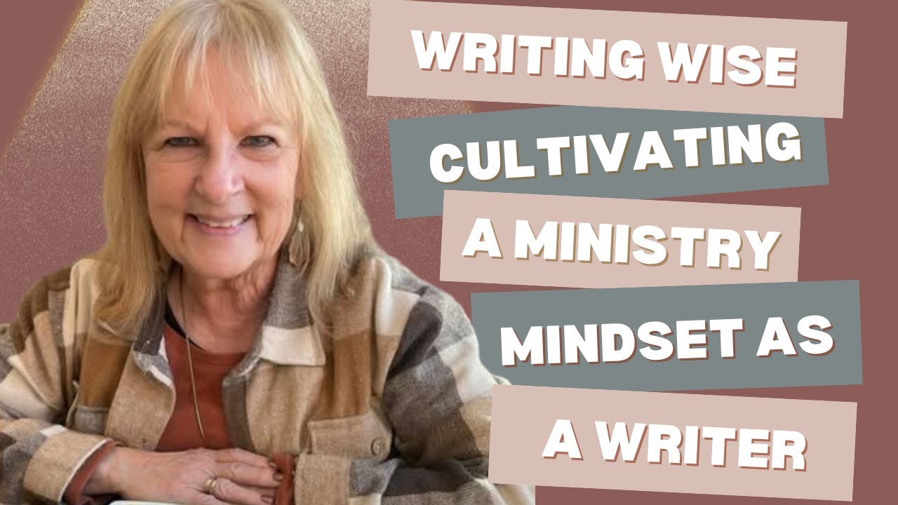 WRITING WISE with Janet McHenry | Pray, Listen, Write: Cultivating a Ministry Mindset as a Writer