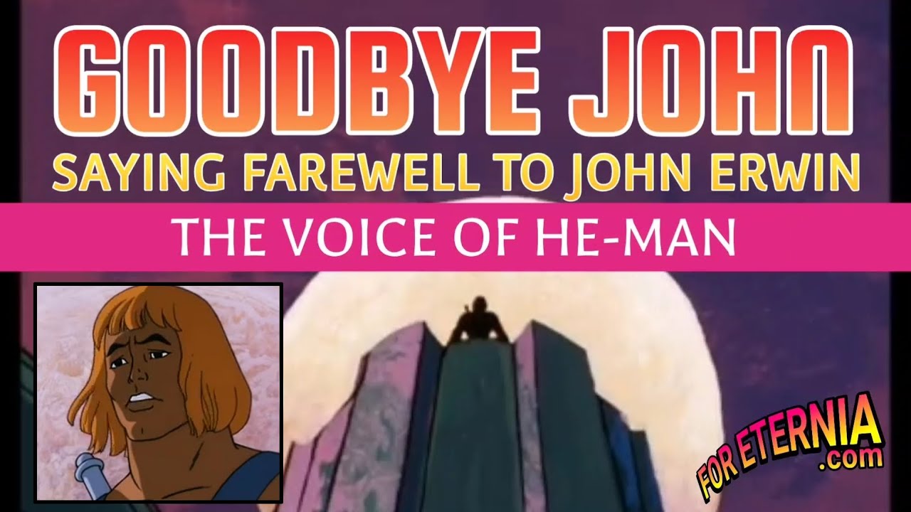 Tribute to John Erwin: Saying Farewell to the Voice of He-Man in the Masters of the Universe Cartoon