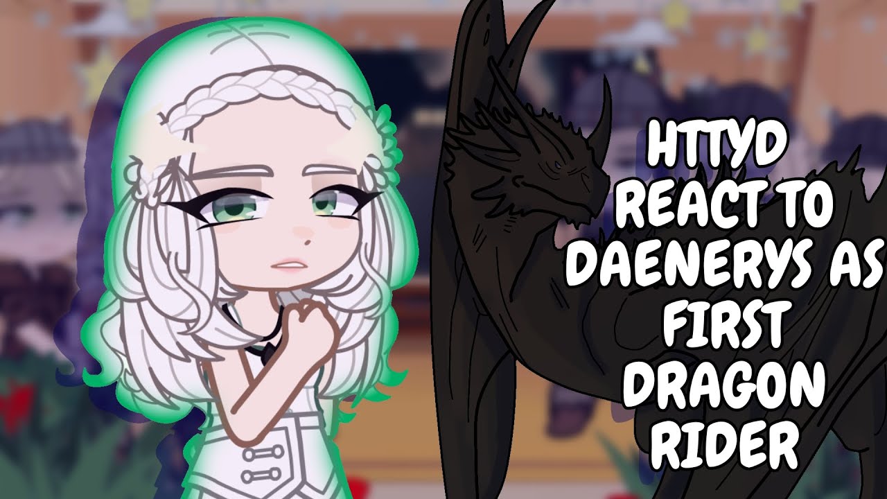 Реакция на роль Дейенерис в качестве первой всадницы дракона || Gacha React