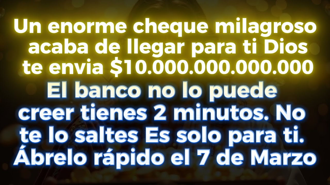 🤑🤑 DIOS DICE: LLEGÓ UN CHEQUE MILAGROSO PARA TI… EL BANCO NO LO CREE, TIENES 2 MINUTOS