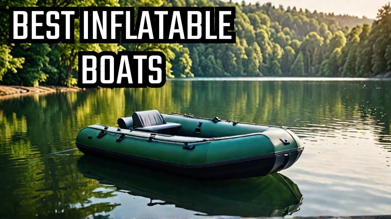 ✅ Top 10 des bateaux gonflables de 2025 : lequel convient &agrave; votre aventure ?