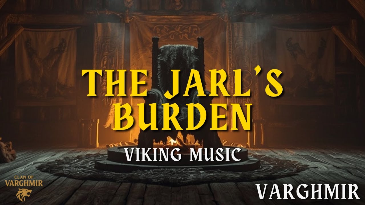 The Jarl&acute;s Burden  ⚔️ The Weight Of The Throne 👑 Viking Music