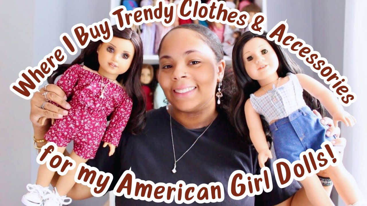 Where I Buy Trendy Clothes & Accessories for my American Girl Dolls! | Adult Collector