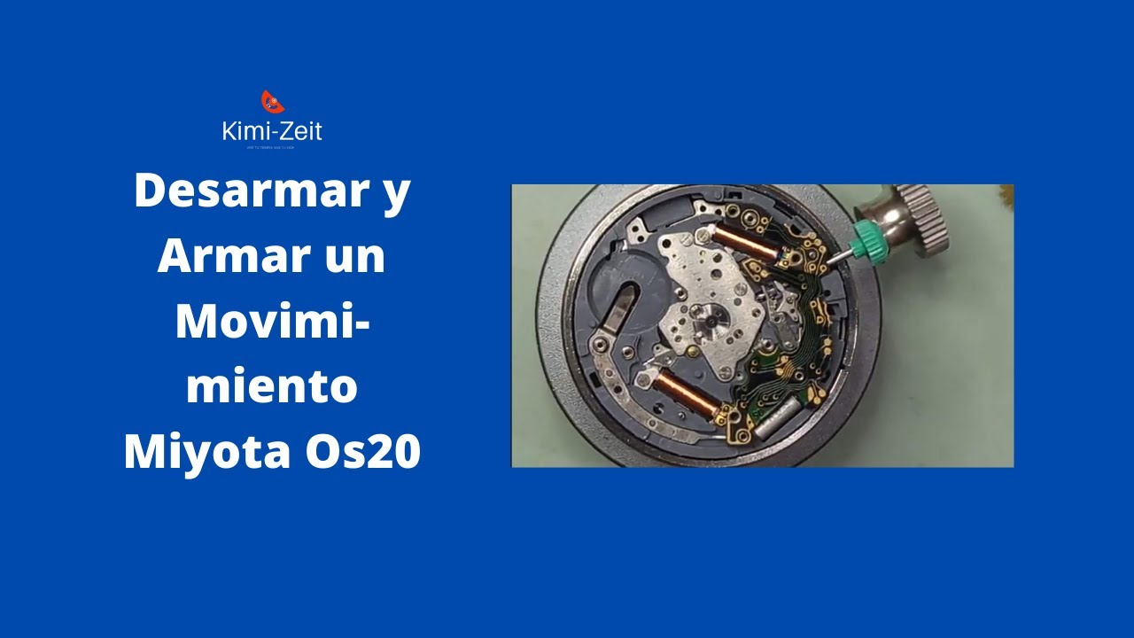 Como desarmar y armar un Movimiento de Cuarzo Miyota Os20 (Tutorial)