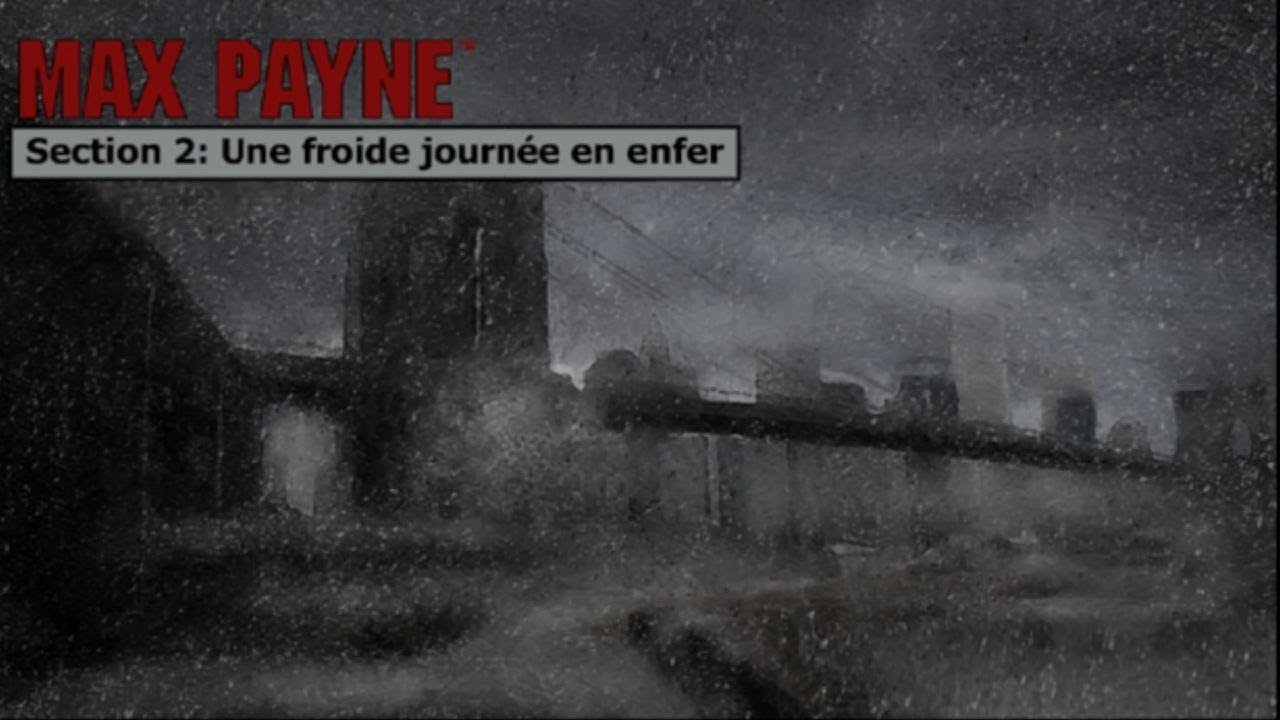 MAX Payne: section 2: UNE FROIDE JOURNÉE EN ENFER