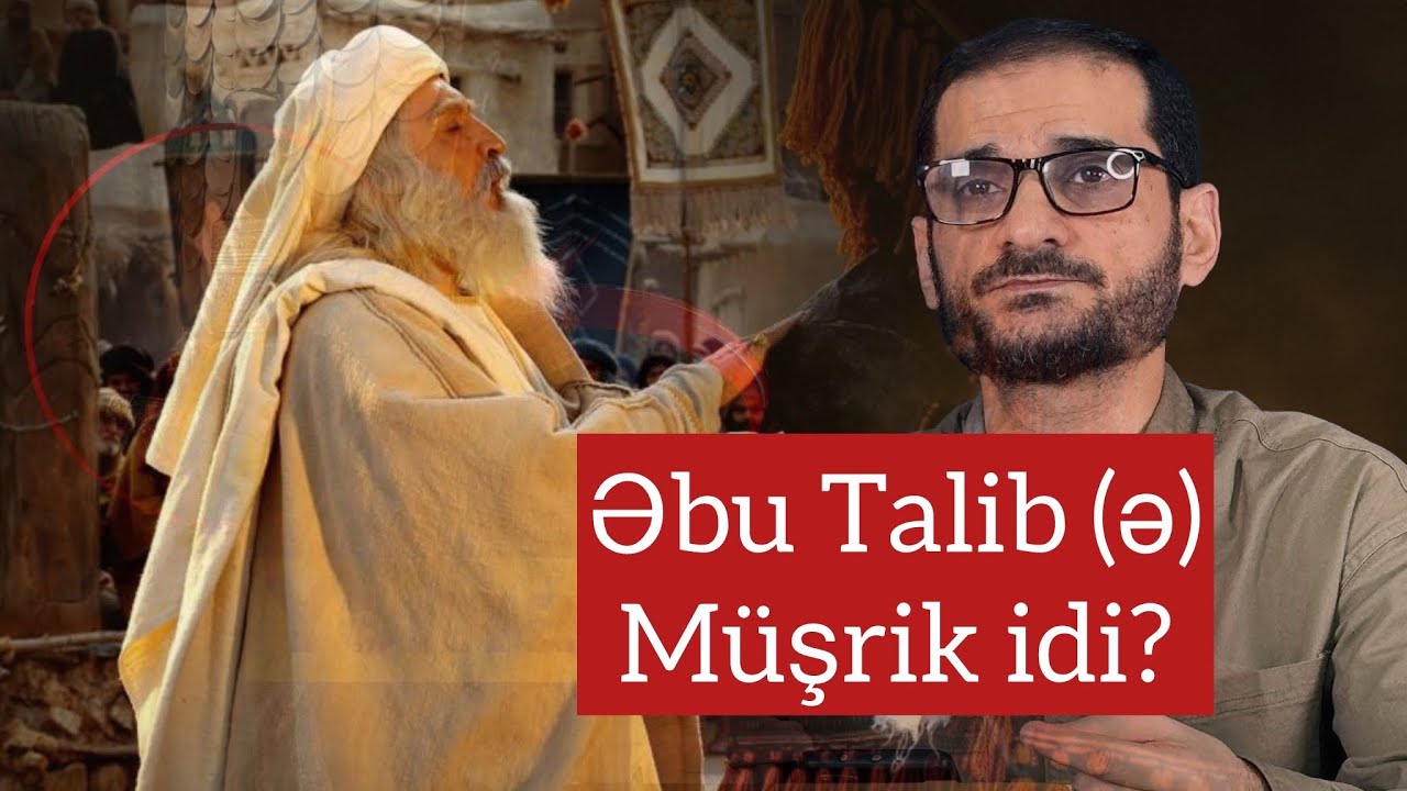 İmam Əlinin (ə) atası Əbu Talib (ə) MÜŞRİK idi? İman gətirmədi? Şübhələrə cavab - Seyyid Elman