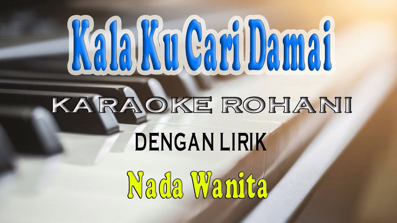 KALA KUCARI DAMAI [KARAOKE ROHANI] NADA WANITA D=DO
