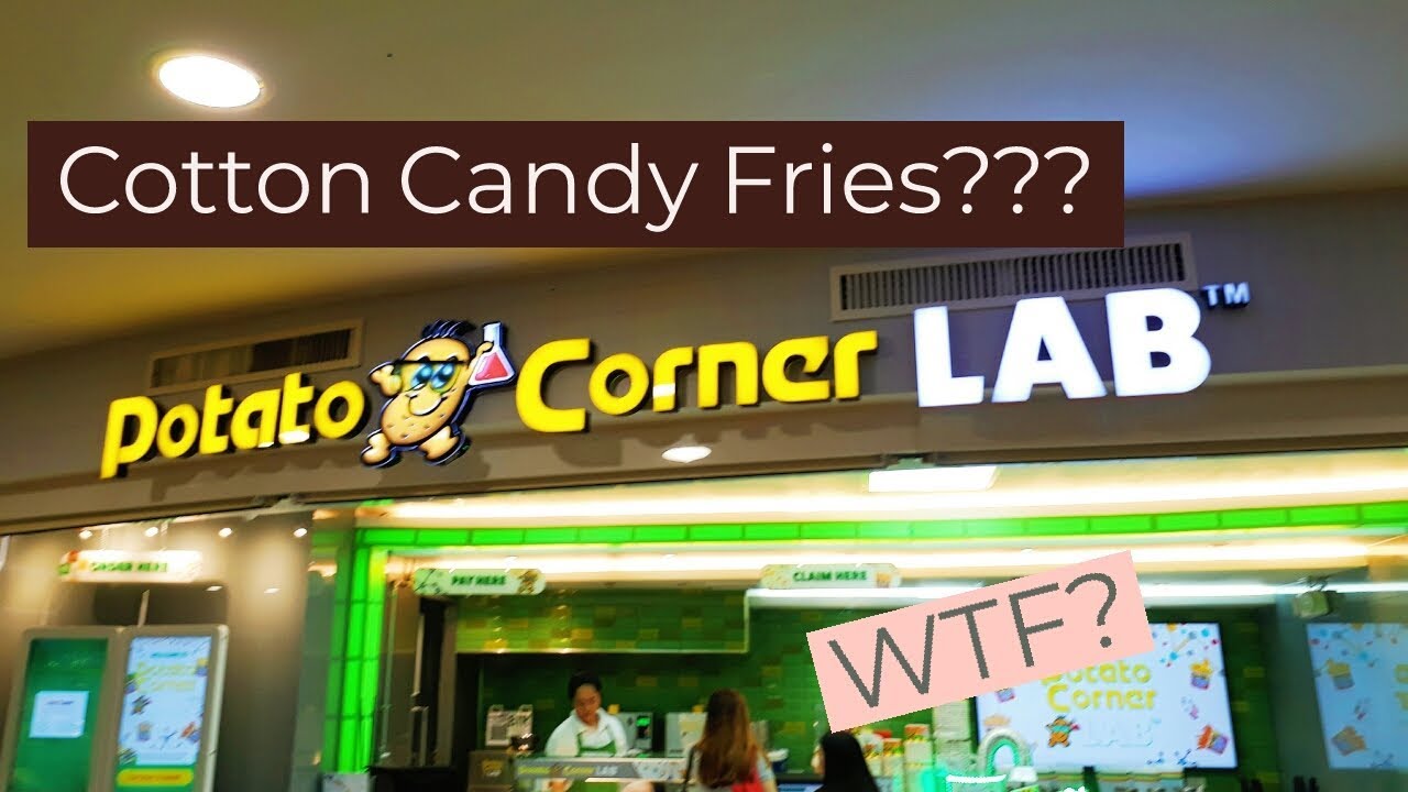 Potato Corner Lab Experience   COTTON CANDY FRIES???
