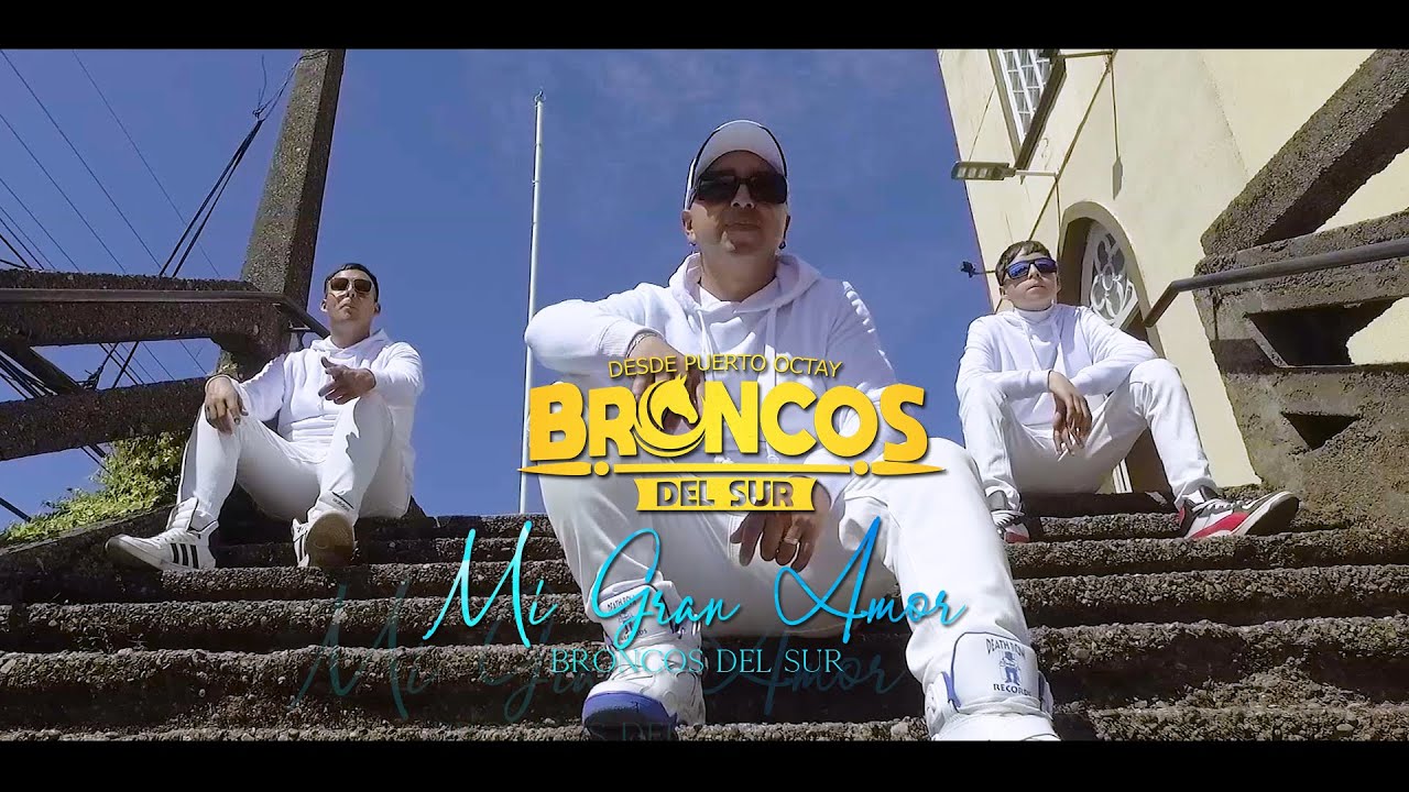 BRONCOS DEL SUR - MI GRAN AMOR ( Video Clip Oficial )