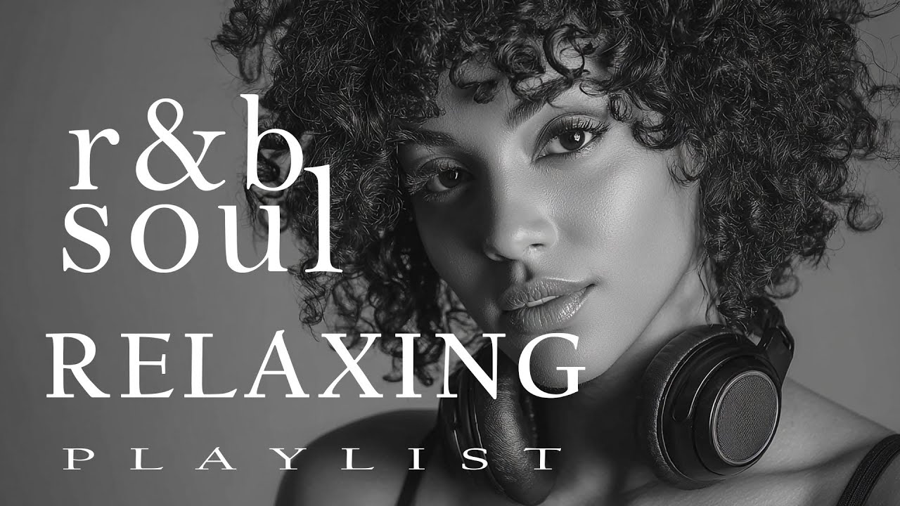R&B Soul】Smooth R&B Soul Reflections – Night Mood Music