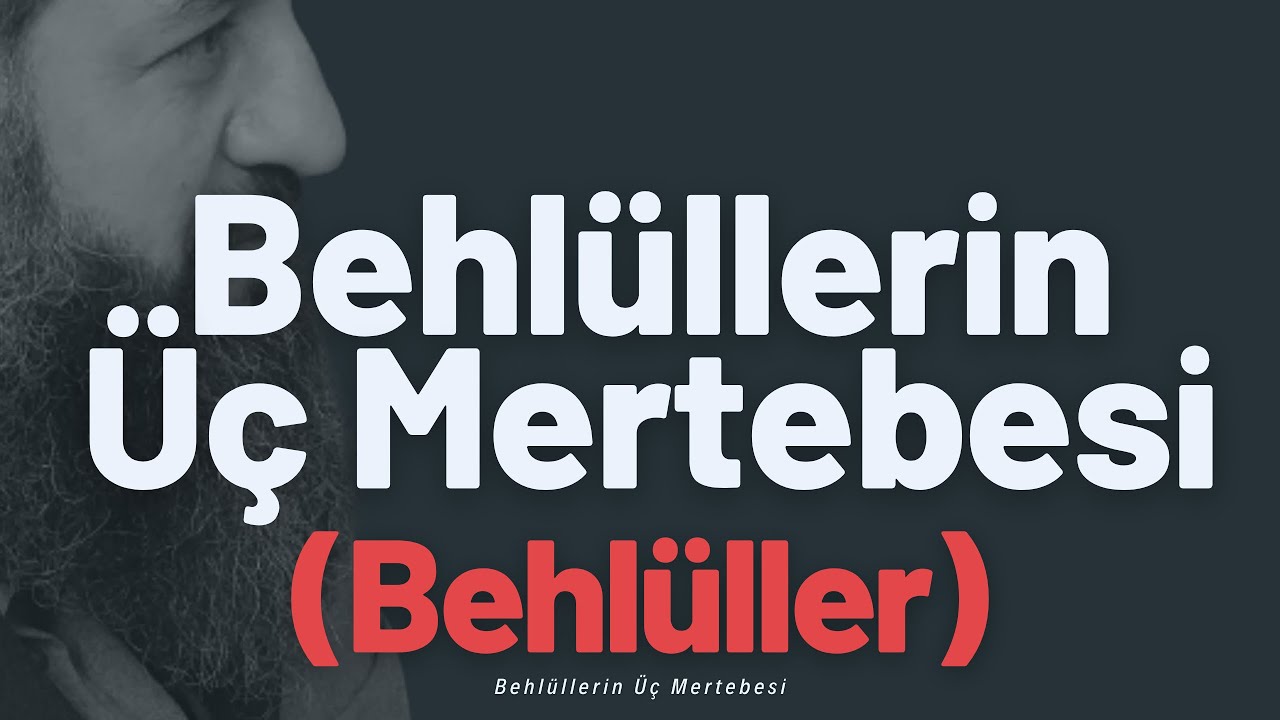 Behlüllerin Üç Mertebesi