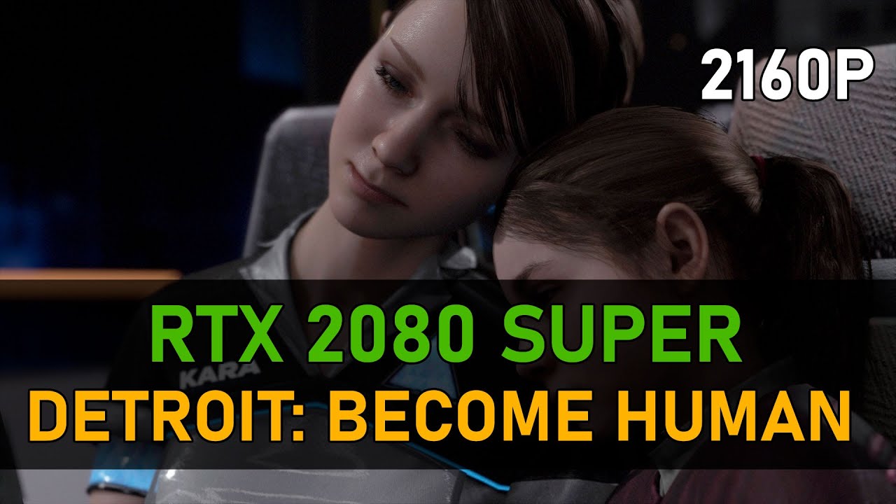 Detroit: Become Human | RTX 2080 SUPER | 4K, Ultra