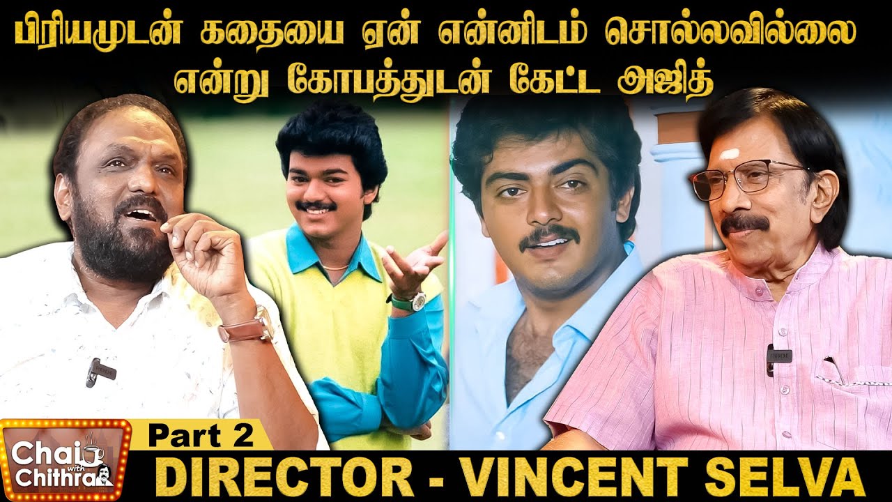 நீங்க தயவு செய்து நடிக்காதீங்க என்ற விஜய் - Vincent Selva | Chai with Chithra | Part 2